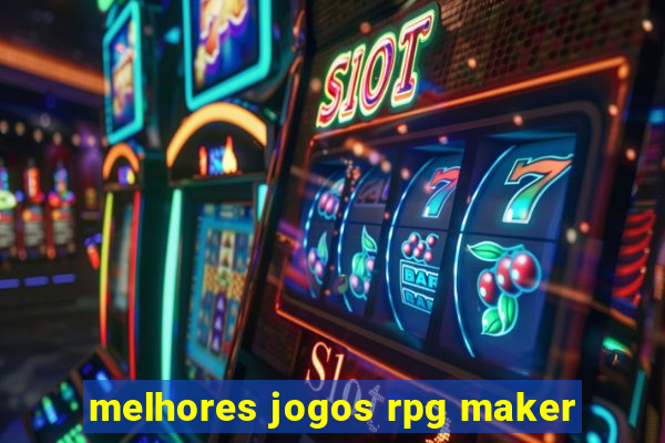 melhores jogos rpg maker